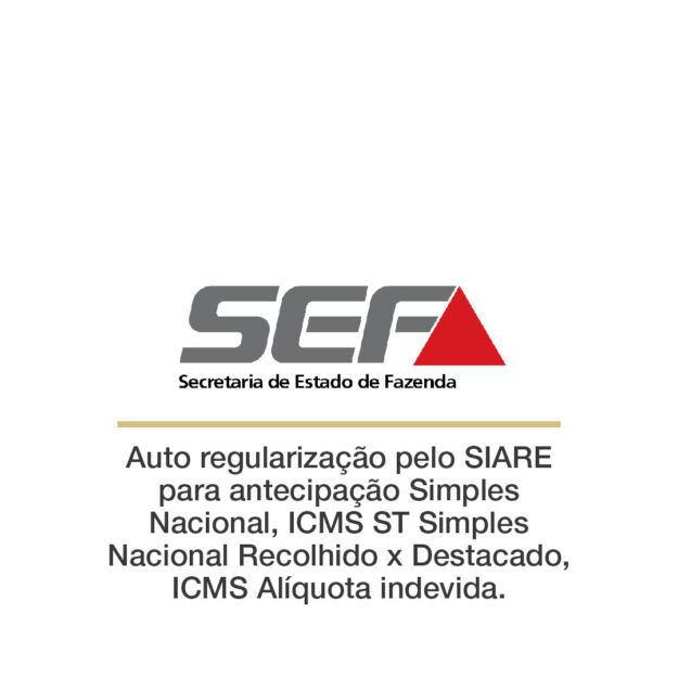 SEFAZ MG - Auto regularização pelo SIARE para antecipação Simples Nacional, ICMS ST Simples Nacional Recolhido x Destacado, ICMS Alíquota indevida.