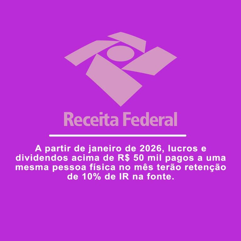 A partir de janeiro de 2026, lucros e dividendos acima de R$ 50 mil pagos a uma mesma pessoa física no mês terão retenção de 10% de IR na fonte.